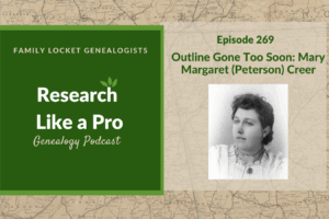 RLP 269: Gone Too Soon: Mary Margaret (Peterson) Creer
