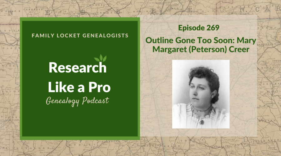 RLP 269: Gone Too Soon: Mary Margaret (Peterson) Creer