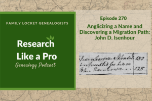 RLP 270: Anglicizing a Name and Discovering a Migration Path: John D. Isenhour