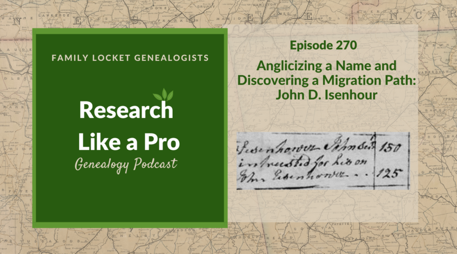 RLP 270: Anglicizing a Name and Discovering a Migration Path: John D. Isenhour
