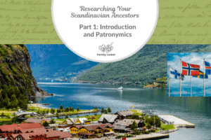Researching Your Scandinavian Ancestors Part 1: Introduction and Patronymics
