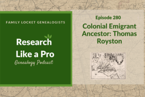 RLP 280: Colonial Emigrant Ancestor: Thomas Royston