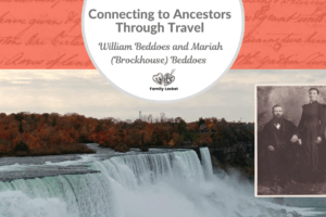 Connecting to Ancestors Through Travel: William Beddoes and Mariah (Brockhouse) Beddoes