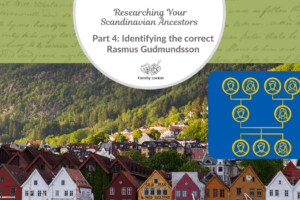 Researching Your Scandinavian Ancestors Part 4: Identifying the Correct Rasmus Gudmundsson
