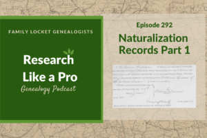 RLP 292: Naturalization Records Part 1