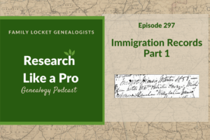 RLP 297: Immigration Records Part 1