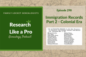 RLP 298: Immigration Records Part 2: Colonial Era