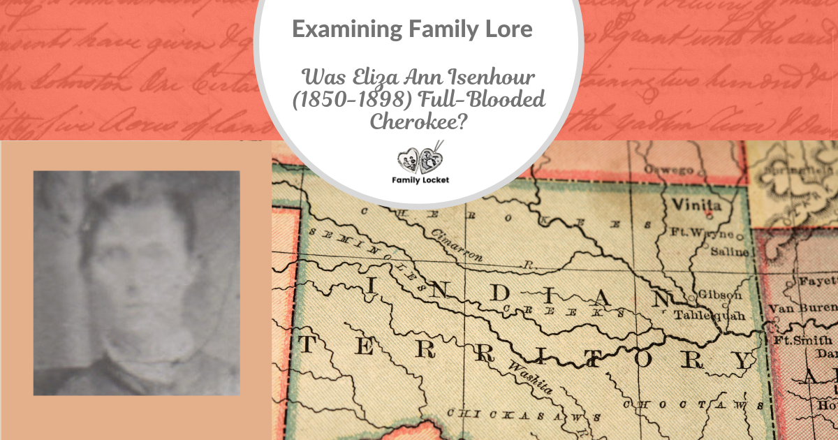 Examining Family Lore Was Eliza Ann Isenhour (18501898) FullBlooded