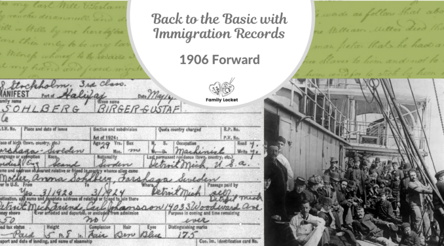 Back to the Basic with Immigration Records: 1906 Forward