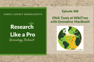 RLP 308: DNA Features at WikiTree with Emmaline MacBeath