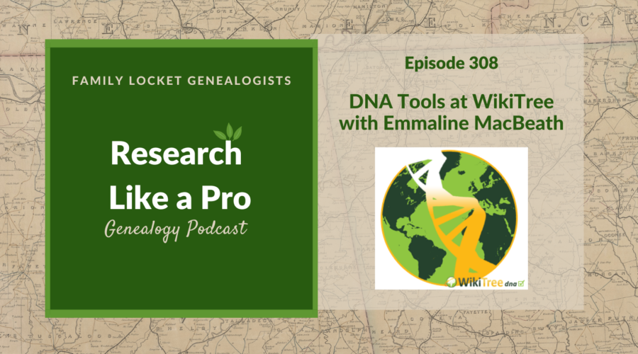 RLP 308: DNA Features at WikiTree with Emmaline MacBeath