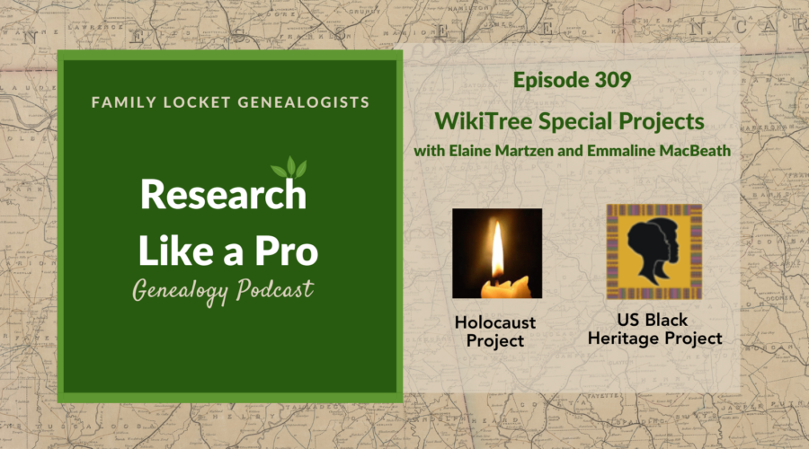 RLP 309: WikiTree Special Projects with Elaine Martzen and Emmaline MacBeath