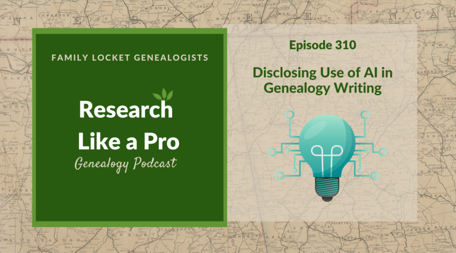 RLP 310: Disclosing Use of AI in Genealogy Writing