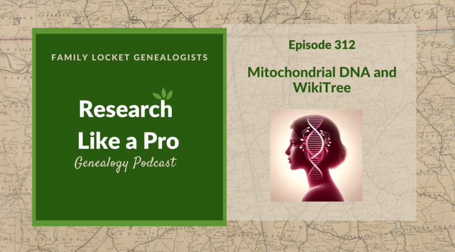 RLP 312: Mitochondrial DNA and WikiTree