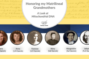 Honoring my Matrilineal Grandmothers: A Look at Mitochondrial DNA
