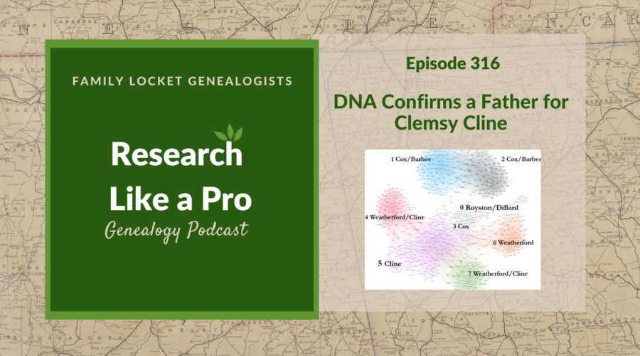 RLP 316: DNA Confirms a Father for Clemsy Cline