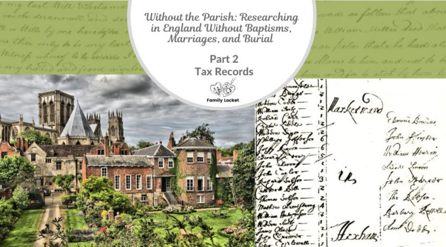 Without the Parish: Researching in England Without Baptisms, Marriages, and Burials Part 2 – Tax Records