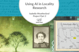 Using AI in Locality Research: Isabella Weatherford Project Part 3