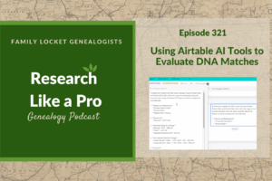RLP 321: Using Airtable AI Tools to Evaluate DNA Matches
