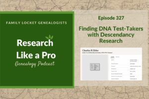 RLP 327: Finding DNA Test-Takers with Descendancy Research