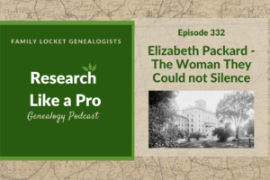 RLP 332: Elizabeth Packard – The Woman They Could not Silence