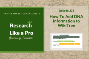 RLP 333: How To Add DNA Information to WikiTree