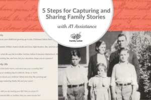 5 Steps for Capturing and Sharing Family Stories with AI Assistance