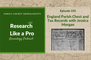 RLP 335: English Parish and Tax Records with Jessica Morgan