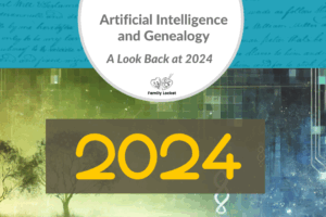 Artificial Intelligence and Genealogy: A Look Back at 2024