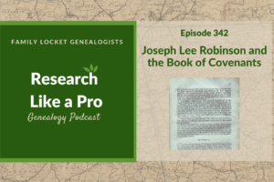RLP 342: Joseph Lee Robinson and the Book of Covenants