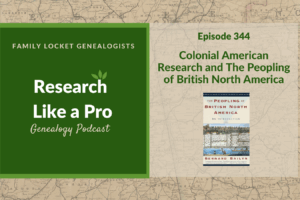 RLP 344: Colonial American Research and “The Peopling of British North America”