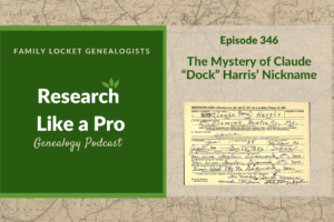 RLP 346: The Mystery of Claude “Dock” Harris’ Nickname