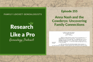 RLP 355: Anna Nash and the Cowderys: Uncovering Family Connections