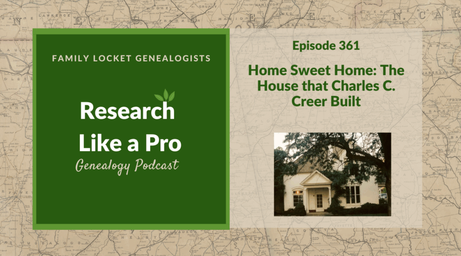RLP 361: Home Sweet Home: The House that Charles C. Creer Built