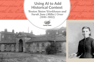 Boston Union Workhouse and Sarah Jane (Miller) Creer (1841-1902): Using AI to Add Historical Context