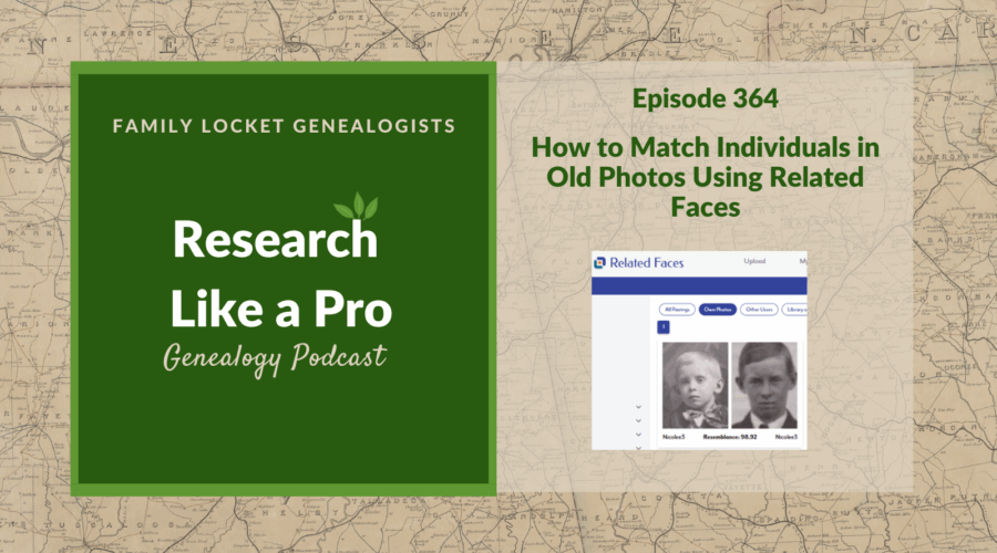 RLP 364: How to Match Individuals in Old Photos Using Related Faces