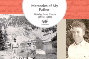 Memories of My Father: Bobby Gene Shults (1927-2011)