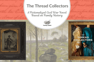 “The Thread Collectors”: A Fictionalized Civil War Novel Based on Family History