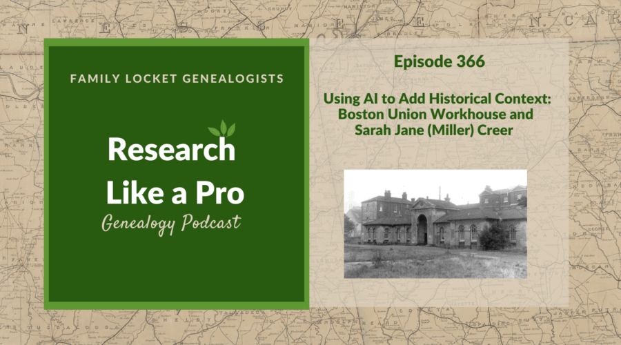 RLP 366: Using AI to Add Historical Context – Boston Union Workhouse and Sarah Jane (Miller) Creer