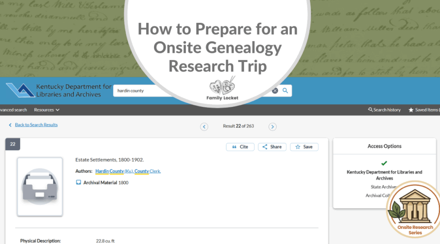 How to Prepare for an Onsite Genealogy Research Trip