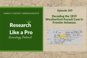 RLP 369: Decoding the 1819 Weatherford Assault Case in Frontier Arkansas