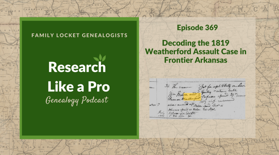 RLP 369: Decoding the 1819 Weatherford Assault Case in Frontier Arkansas
