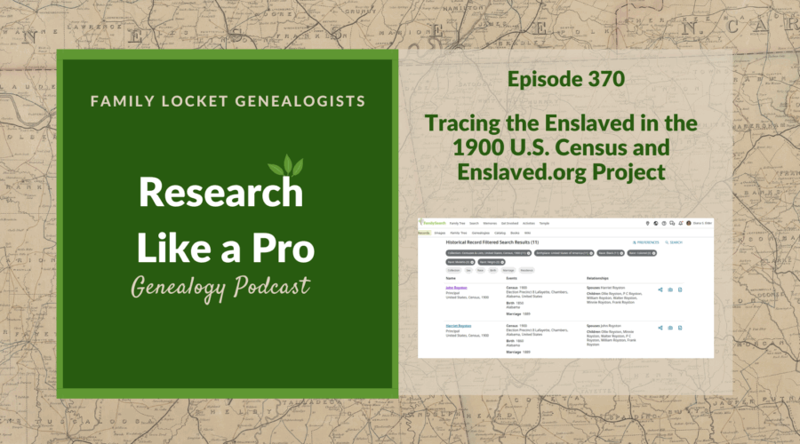 RLP 370: Tracing the Enslaved in the 1900 U.S. Census and Enslaved.org Project