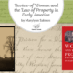 Review of Women and the Law of Property in Early America by Marylynn Salmon
