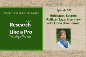 RLP 382: Holocaust, Secrets, Politzer Saga: Interview with Linda Broenniman