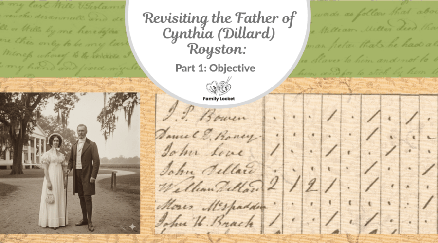 Revisiting the Father of Cynthia (Dillard) Royston: Part 1 Objective