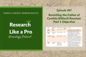 RLP 387: Revisiting the Father of Cynthia (Dillard) Royston – Part 1 Objective