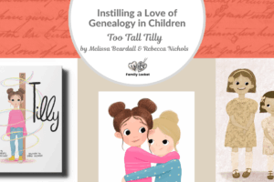 Instilling a Love of Genealogy in Children: Too Tall Tilly