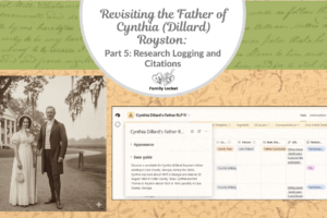Revisiting the Father of Cynthia (Dillard) Royston: Part 5 Research Logging and Citations