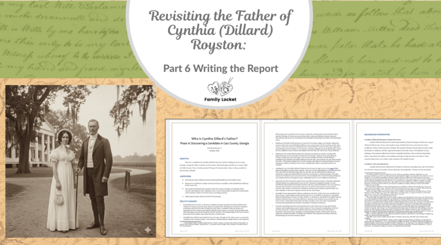 Revisiting the Father of Cynthia (Dillard) Royston: Part 6 Writing the Report